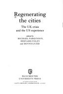 Regenerating the cities : the UK crisis and the US experience