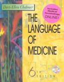 Cover of: The Language of Medicine, sixth Edition: With Online Learning Resource for Saunders Medical Terminology Online