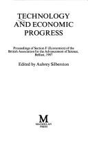 Technology and economic progress : proceedings of Section F (Economics) of the British Association for the Advancement of Science, Belfast, 1987