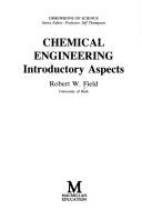 Cover of: Chemical engineering: introductory aspects