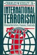 International terrorism : characteristics, causes, controls