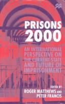 Prisons 2000 : an international perspective on the current state and future of imprisonment