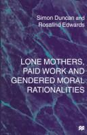 Cover of: Lone Mothers, Paid Workers, and Gendered Moral Rationalities