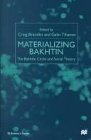 Cover of: Materializing Bakhtin: the Bakhtin circle and social theory