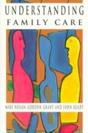 Cover of: Understanding family care by Nolan, Mike