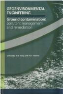 Geoenvironmental engineering : ground contamination: pollutant management and remediation