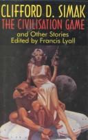 Cover of: The Civilization Game and Other Stories by Clifford D. Simak