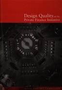 Design quality and the Private Finance Initiative : the Royal Fine Art Commission Seminar, 25 March 1997