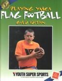 Cover of: Playing Ymca Flag Football: Gold Edition