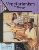 Cover of: Vegetarianism for Teens (Nutrition and Fitness for Teens)