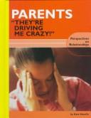 Cover of: Parents: "They're Driving Me Crazy!" (Perspectives on Relationships)