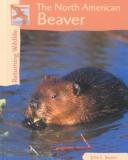 Returning Wildlife - The North American Beaver (Returning Wildlife) by John E Becker