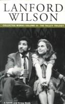 Cover of: Lanford Wilson Collected Works Volume III: The Talley Trilogy - Cloth