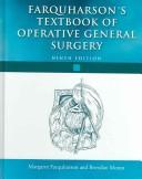 Cover of: Farquharson's Textbook of Operative General Surgery