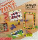 Cover of: Sand Art Craft Kit: Create Your Own Sand-Sational Works of Art! (Scholastic's Creativity Zone)