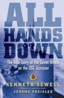 Cover of: All Hands Down: The True Story of the Soviet Attack on the USS Scorpion