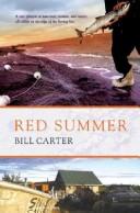 Cover of: Red Summer: The Danger, Madness, and Exaltation of Salmon Fishing in a Remote Alaskan Village