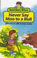 Cover of: Never Say Moo to a Bull