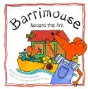 Cover of: Bartimouse Aboard the Ark