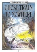 Cover of: Ghost train to nowhere