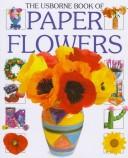 The Usborne book of paper flowers