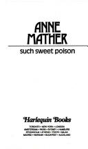 Cover of: Such Sweet Poison by Anne Mather