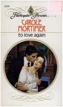 Cover of: To Love Again: Harlequin Presents #1131