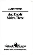 Cover of: And Daddy Makes Three (Silhouette Romance, No. 821) by Anne Peters, Anne Hansen
