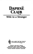 Cover of: Wife to a Stranger (Harlequin Presents, #98) |