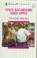 Cover of: Only Bachelors Need Apply