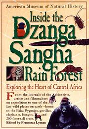 Cover of: Inside the Dzanga Sangha Rain Forest: from the working journals of the scientists, artists, and filmmakers on expedition for the American Museum of Natural History