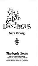 Cover of: The Mad, the Bad, and the Dangerous