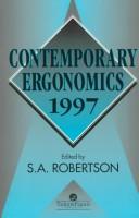 Contemporary ergonomics 1997 : proceedings of the Annual Conference of the Ergonomics Society : Stoke Rochford Hall 15-17 April 1997