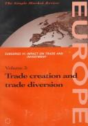Cover of: Trade Creation and Trade Diversion (The Single Market Review, Subseries 4, Impact on Trade and Investment, Vol 3)