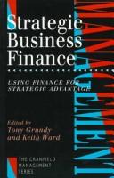 Strategic business finance : using finance for strategic advantage