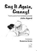 Cover of: Say it again, granny!: twenty poems from Caribbean proverbs