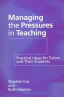 Managing the pressures in teaching : practical ideas for tutors and their students