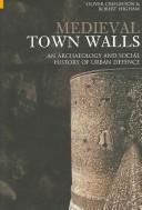 Cover of: Medieval Town Walls: An Archaeology and Social History of Urban Defence
