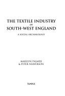 The textile industry of South-West England : a social archaeology