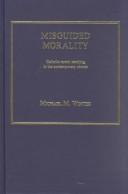 Cover of: Misguided Morality: Catholic Moral Teaching in the Contemporary Church