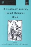 Cover of: The Sixteenth-Century French Religious Book (St. Andrew's Studies in Reformation History)