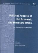 Political aspects of the Economic and Monetary Union : the European challenge