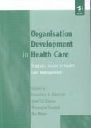 Organisation development in health care : strategic issues in health care management