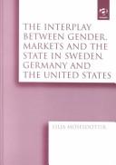 The interplay between gender, markets and the state in Sweden, Germany and the United States