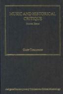 Cover of: Music and Historical Critique (Ashgate Contemporary Thinkers on Critical Musicology)
