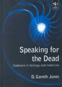 Speaking for the dead : cadavers in biology and medicine