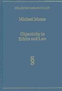 Cover of: Objectivity in Ethics and Law (Collected Essays in Law)