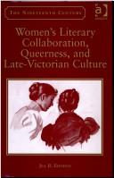 Cover of: Women's Literary Collaboration, Queerness, and Late-Victorian Culture (The Nineteenth Century Series)