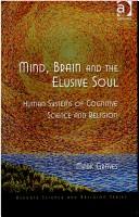 Mind, Brain and the Elusive Soul by Mark Graves