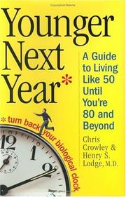 Cover of: Younger Next Year: A Guide to Living Like 50 Until You're 80 and Beyond